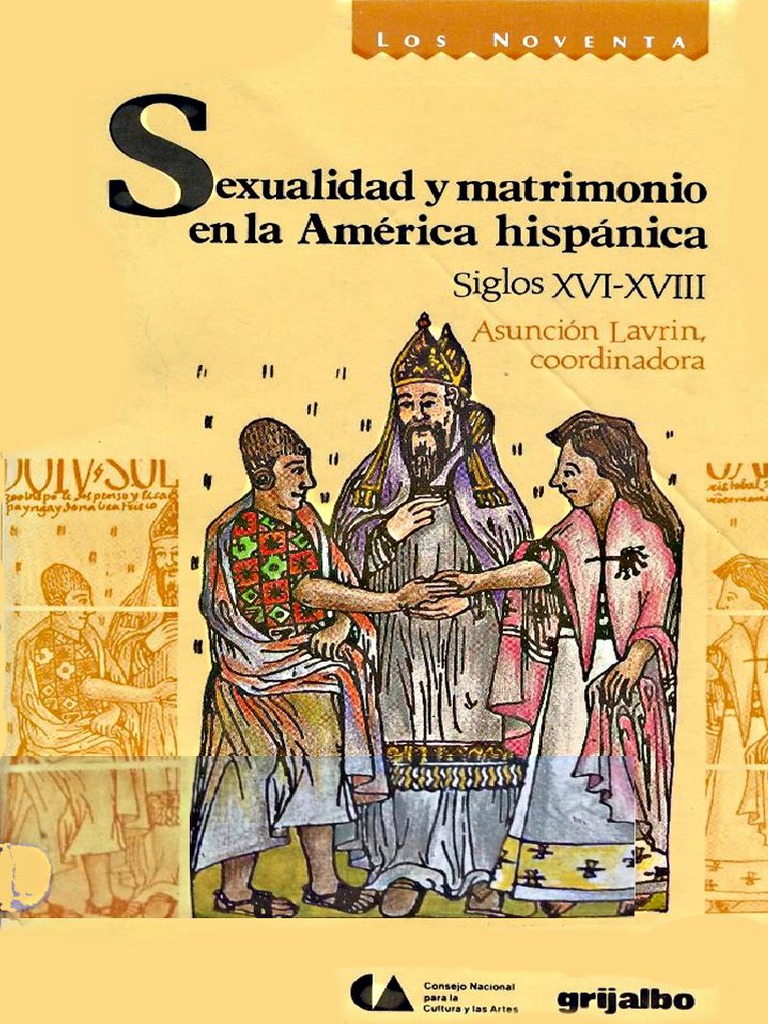 Noventa 67) Asunción Lavrin (Coord.) - Sexualidad y Matrimonio en La  América Hispánica - Siglos XVI-XVIII (1991, Grijalbo) 1 PDF | PDF |  Matrimonio | Virginidad, image size:768x1024