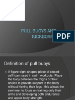 Pull Buoys and Kickboard
