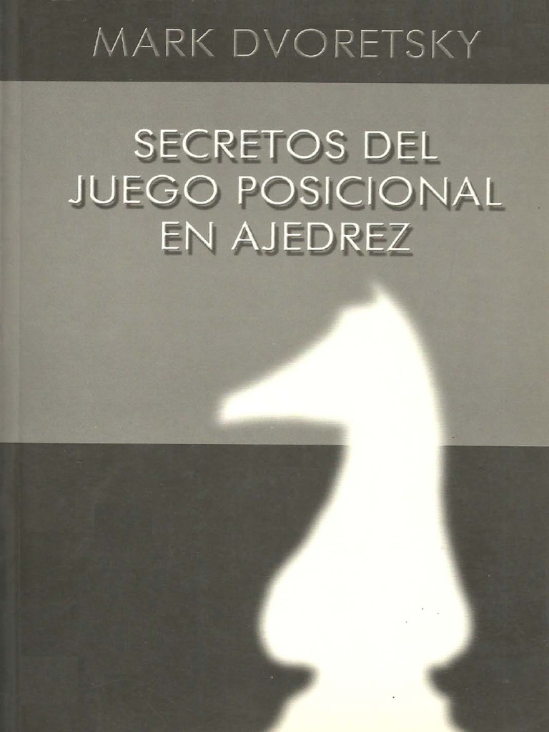 SECRETOS DEL JUEGO POSICIONAL. Mark Dvoretsky.pdf