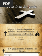 AULA 06 - A Igreja Enfrenta o Império e Os Bárbaros – O Desenvolvimento Doutrinário Na Era Conciliar
