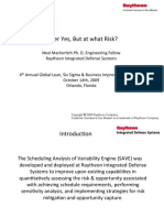 Faster Yes, But at What Risk?: Neal Mackertich Ph. D, Engineering Fellow Raytheon Integrated Defense Systems