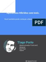 aplicativos-hibridos-com-ionic-voce-tambem-pode-comecar-a-desenvolver-agora-Tiago-Porto.pdf