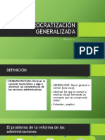 La Desburocratización Generalizada - PPTM