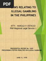 Laws Relating To Illegal Gambling in The Philippines: Atty. Harold P. Estacio PNP-Regional Legal Service 1