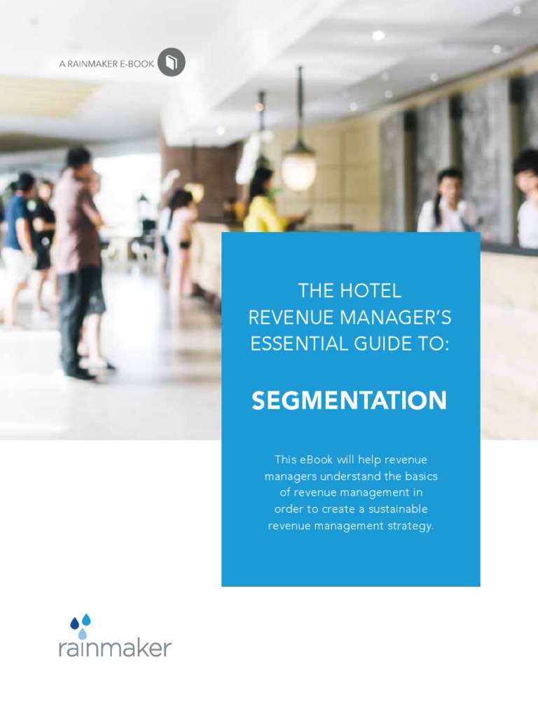 The Hotel Revenue Managers Essential Guide To Segmentation PDF