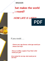 What Makes The World Go Round?: How Late Is Late??