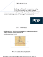DFT Definition: - DFT (Design For Test) Is Design Technique For Manufacturing Testing