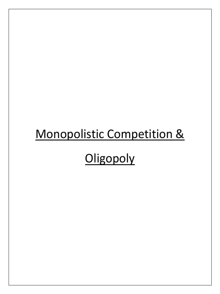 Monopolistic Competition vs Oligopoly | PDF | Oligopoly | Profit ...
