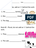 Rule #1: Singular, Add An S' Behind The Verb 1. He - (Write) 2. She - (Read) 3. The Dog - (Run)