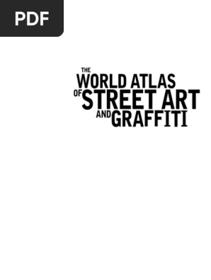 The World Atlas of Street Art and Graffiti PDF PDF Graffiti  