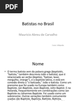 9 Batistas No Brasil