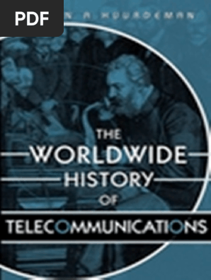 Anton A Huurdeman The Worldwide History Of Telecommunications Wiley Ieee Press 03 Paginas 1 312 Pdf Telegraphy Telecommunication