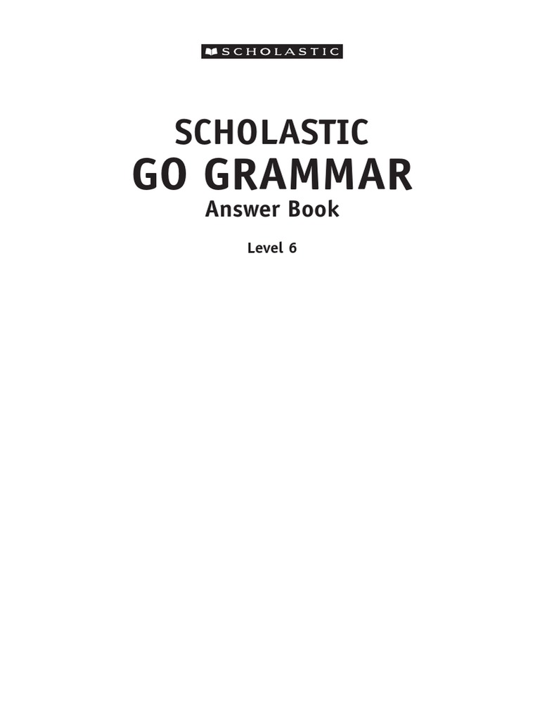 Scholastic Go Grammar 6 - Answer Key | PDF | Verb | Semantic Units
