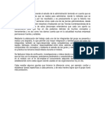 El presente trabajo comprende el estudio de la administración teniendo en cuenta que es un conjunto de funciones que se realiza para administrar.docx