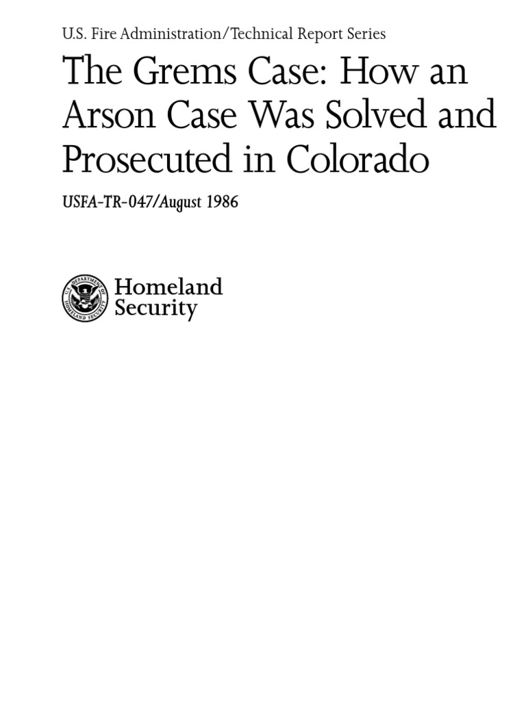 The Grems Case How An Arson Case Was Solved and Prosecuted in Colorado