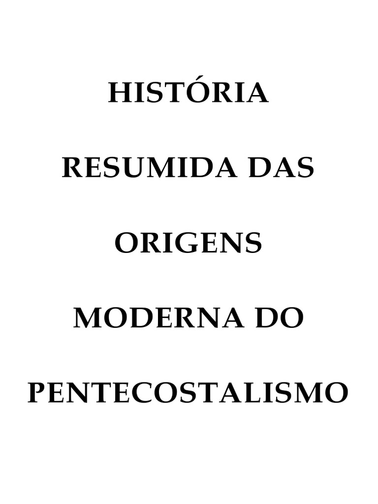 Historia Do Pentencotalismo Pdf Pentecostalismo Batistas