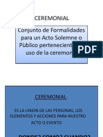 Ceremonial Conjunto de Formalidades para Un Acto Solemne o Pùblico Pertenecientes Al Uso de La Ceremonia