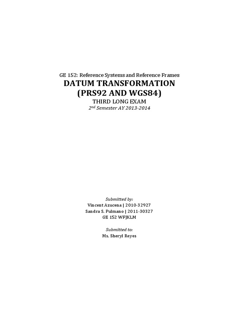 Datum Transformation (PRS92 AND WGS84) GE 152 Reference Systems And 