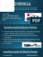 Examples:-Trains - Diesel-Electric Hybrid Cars - Gasoline - Electric Hybrid Submarines - Nuclear - Electric, Diesel - Electric