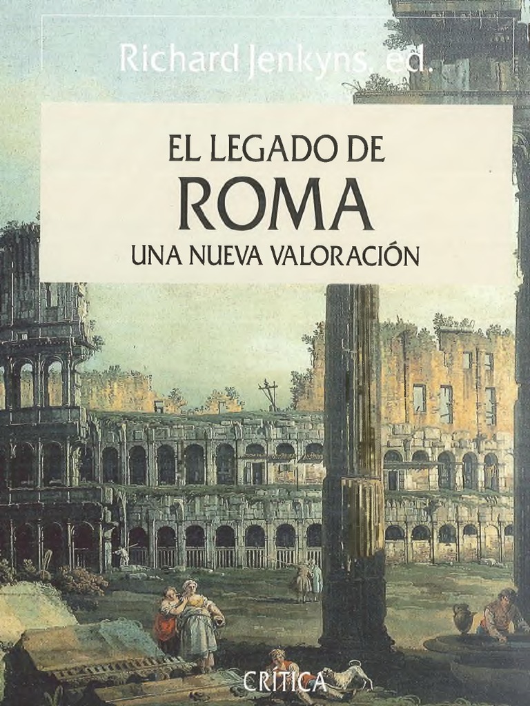Richard Jenkyns El legado de Roma Una nueva valoración