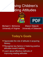 Improving Children'S Reading Attitudes: Michael C. Mckenna University of Virginia Sharon Walpole University of Delaware