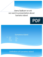 Assalamu'alaikum WR - WB We Want To Presentation About Sumatra Island
