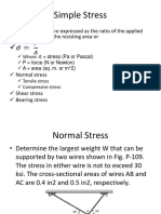 Simple Stress: Simple Stresses Are Expressed As The Ratio of The Applied Force Divided by The Resisting Area or