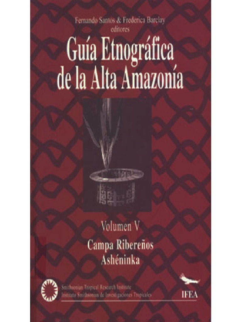 Guia Etnografica de La Alta Amazonia Vol CINCO Santos Barclay  