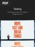 Testing: That Thing You Don't Do Enough of Google Told Us So