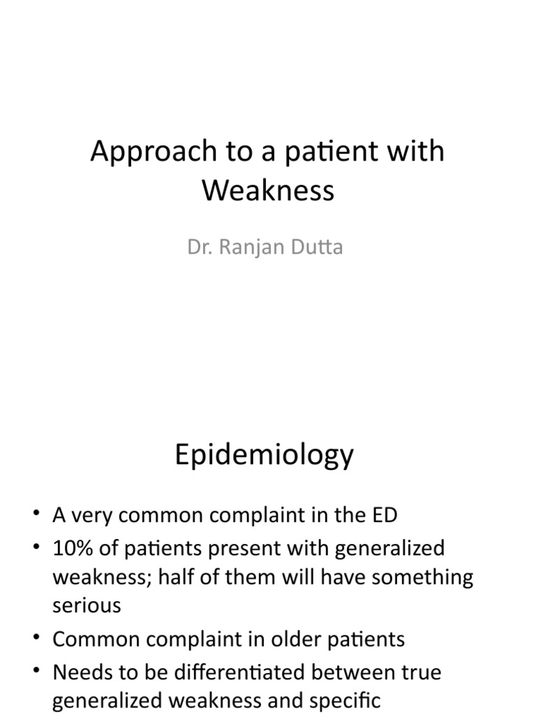 Approach To A Patient With Weakness PDF Human Leg Weakness