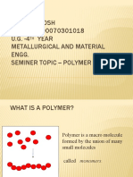 Abhijit Ghosh ROLL NO. - 00070301018 U.G. - 4 Year Metallurgical and Material Engg. Seminer Topic - Polymer