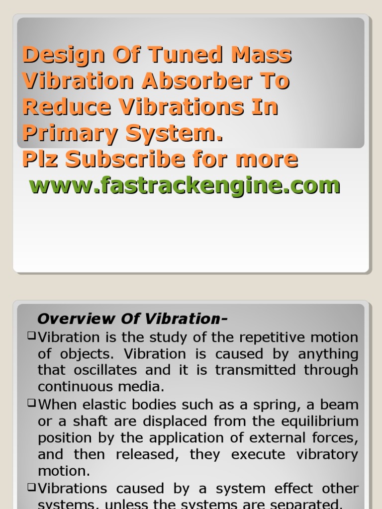Design of Tuned Mass Vibration Absorber To Reduce Vibrations in Primary System. PLZ Subscribe