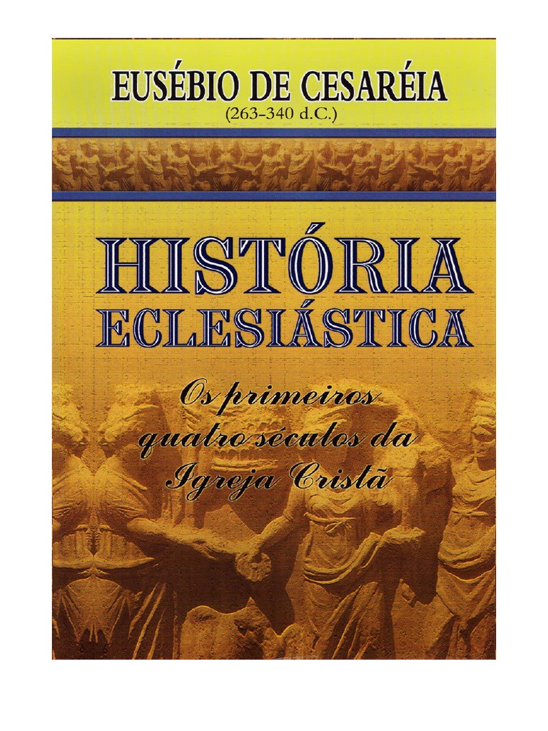 História Eclesiástica. Eusébio de Cesaréia PDF PDF