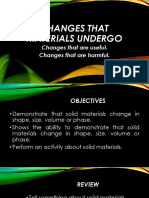 Changes That Materials Undergo: Changes That Are Useful. Changes That Are Harmful