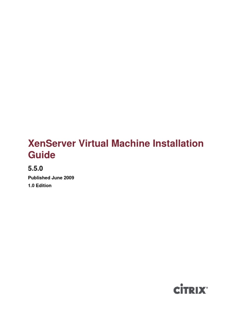 Citrix XenServer 5.5 Virtual Machine Installation Guide | PDF | Virtual ...