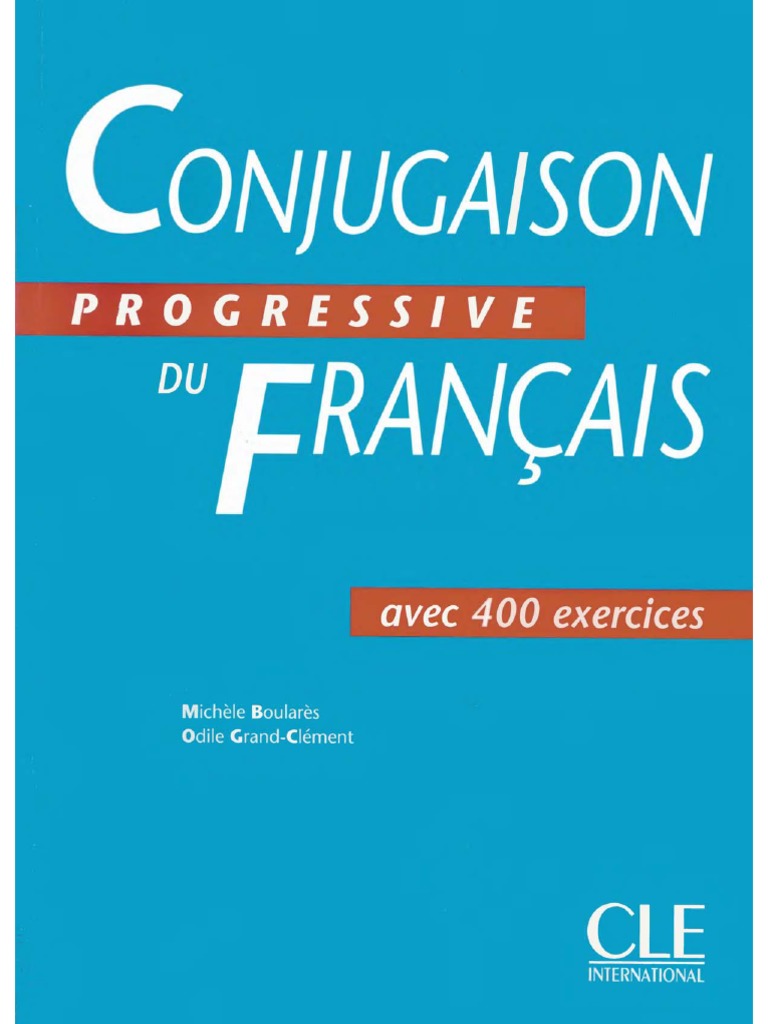 CLE conjugaison progressive du français Conjugaison progressive du français - Niveau débutant (A1/A2