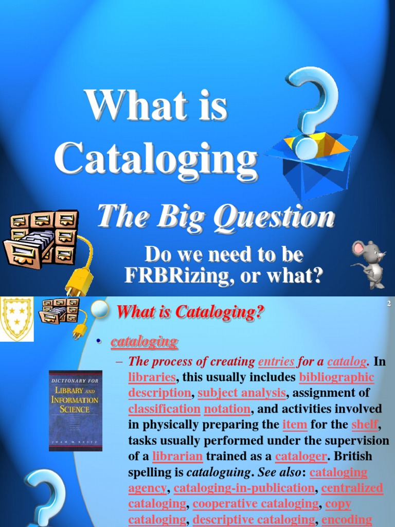What Is Cataloging: The Big Question | PDF | Cataloging | Library ...
