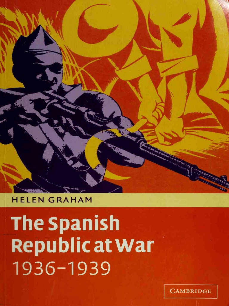Helen Graham - The Spanish Republic at War (1936-1939) PDF | PDF | Spain |  Spanish Civil War