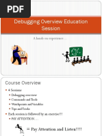 Debugging Overview Education Session: A Hands On Experience