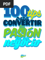 100 Tips para Convertir Tu Pasión en Un Negocio