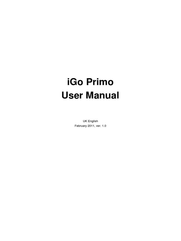 Igo Primo User Manual: Uk English February 2011, Ver. 1.0 | PDF ...