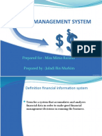Financial Management System: Prepared For: Miss Mima Razana Prepared By: Juladi Bin Murkim