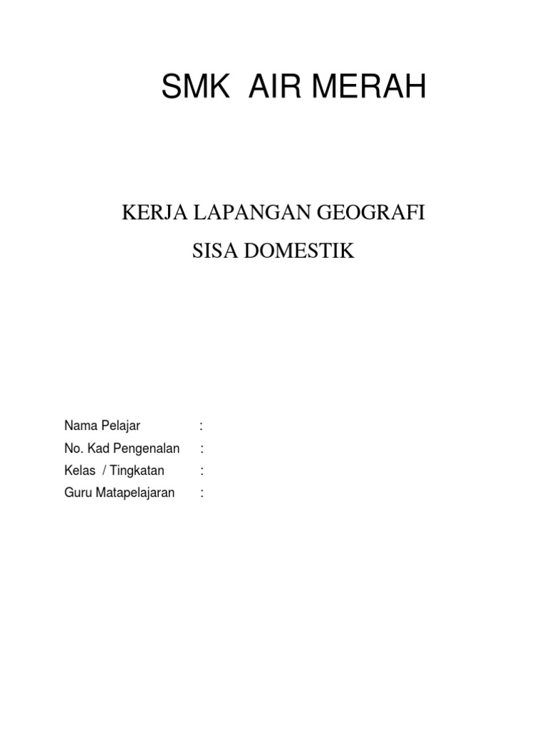 Contoh Rujukan Kerja Lapangan Geografi Tingkatan 1 Sisa Domestik