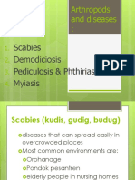 Scabies Demodiciosis Pediculosis & Phthiriasis Myiasis: Arthropods and Diseases