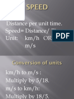 Speed: Distance Per Unit Time. Speed Distance/ Time Unit: KM/H OR M/s