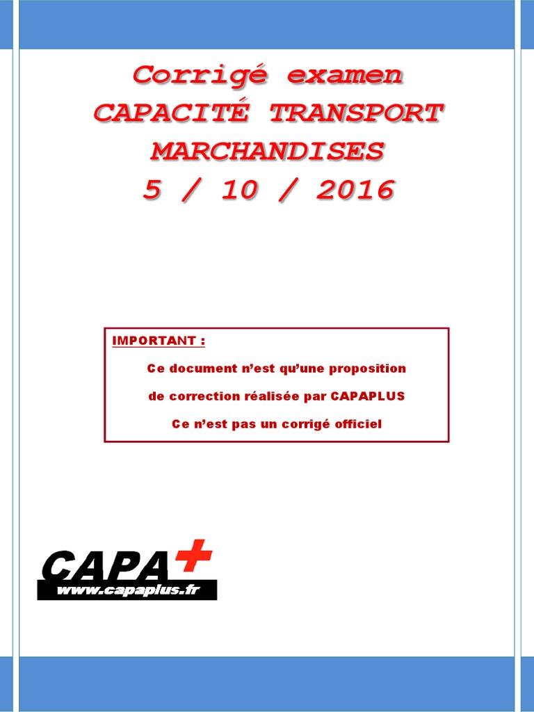 Sujet D Examen Capacité De Transport Marchandise Annales De L'examen Attestation De Capacité Professionnelle (2016 à 2021):  Transport Public Routier De Marchandises, De Déménagement Et De Location De  Véhicules Industriels Avec Conducteur Gras, Florence Livres | freixenet.com