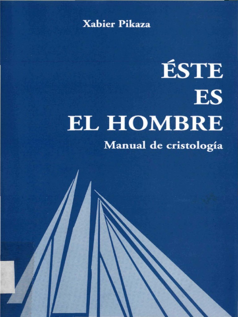 Xabier Pikaza - Este Es El Hombre. Manual de Cristología | PDF | Sacerdote  | Mesías