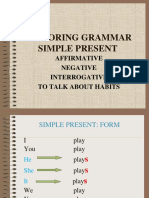 Exploring Grammar Simple Present: Affirmative Negative Interrogative To Talk About Habits