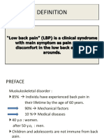 "Low Back Pain" (LBP) Is A Clinical Syndrome With Main Symptom As Pain or Other Discomfort in The Low Back Area and Arounds
