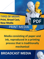 Print, Broad Cast, New Media